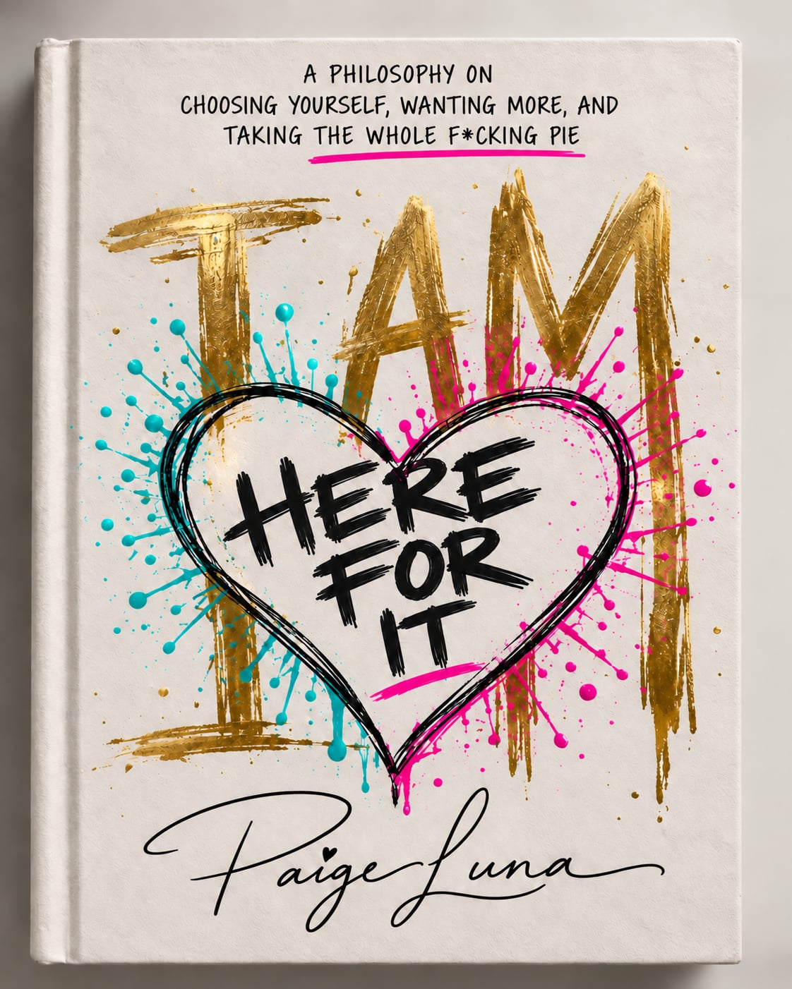 I Am Here for It book cover by Paige Luna